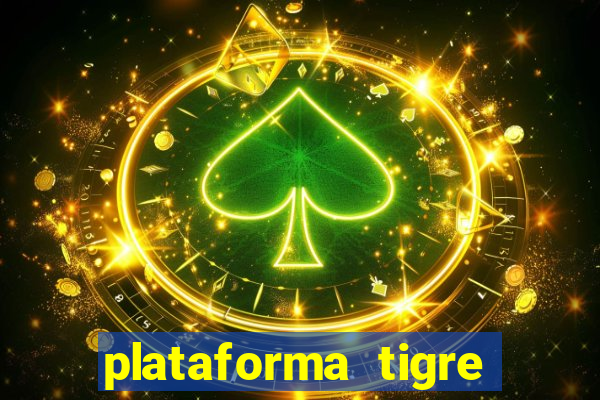 plataforma tigre pagando no cadastro